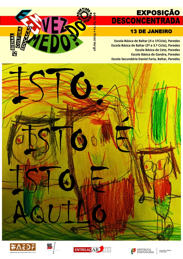 EXPOSIÇÃO DESCONCENTRADA - ISTO: ISTO É ISTO E AQUILO
