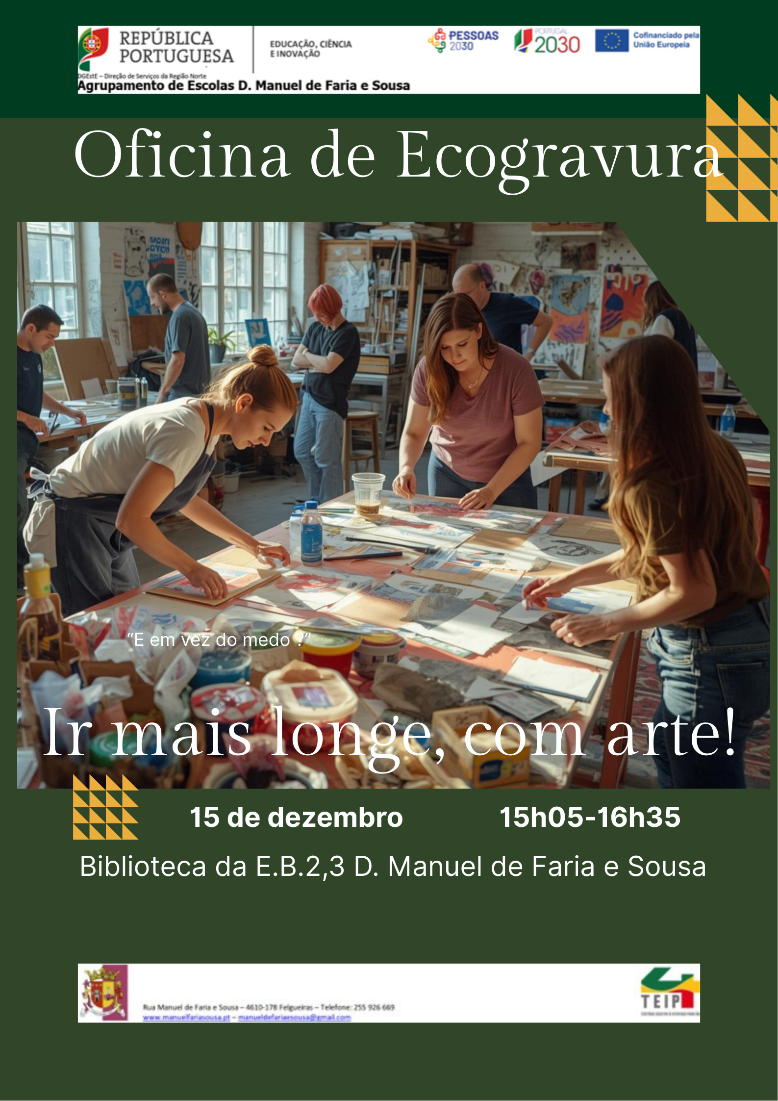 Ecogravura “E em vez do medo?” Ir mais longe, com arte!